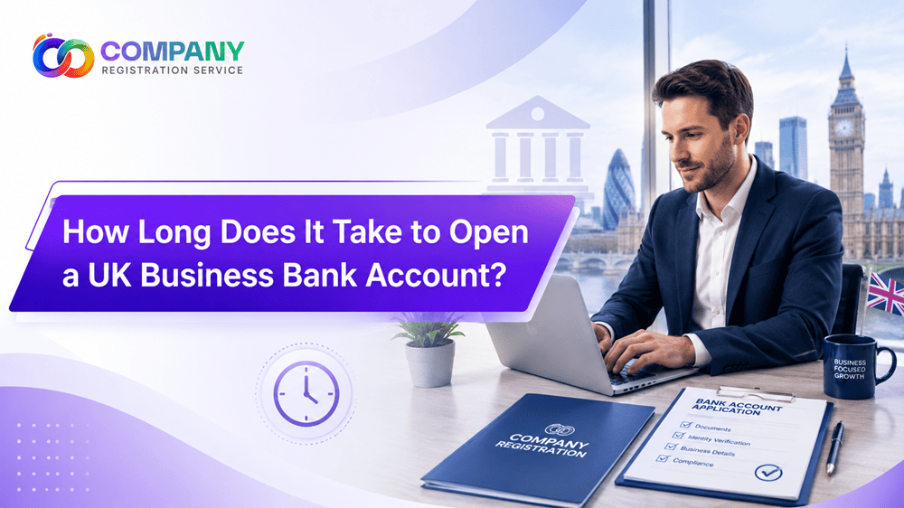 How Long Does It Take to Open a UK Business Bank Account?