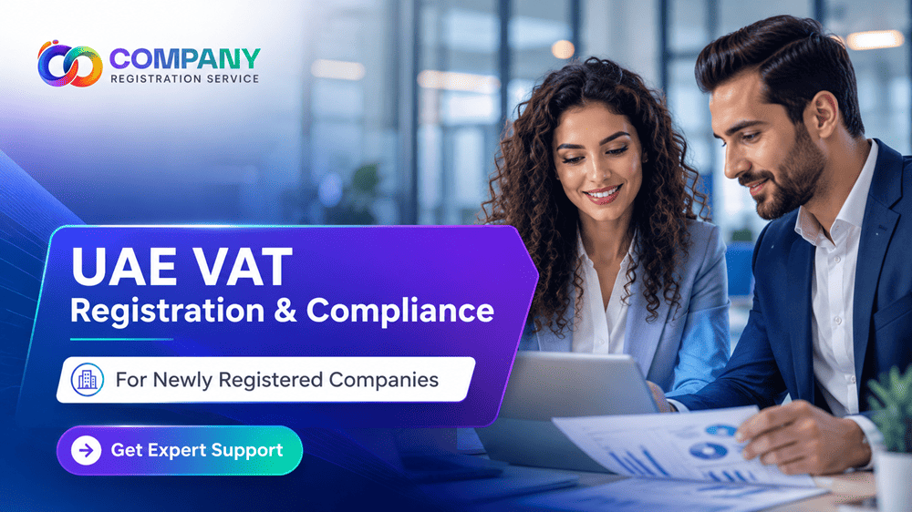 UAE VAT Registration and Compliance for Newly Registered Companies