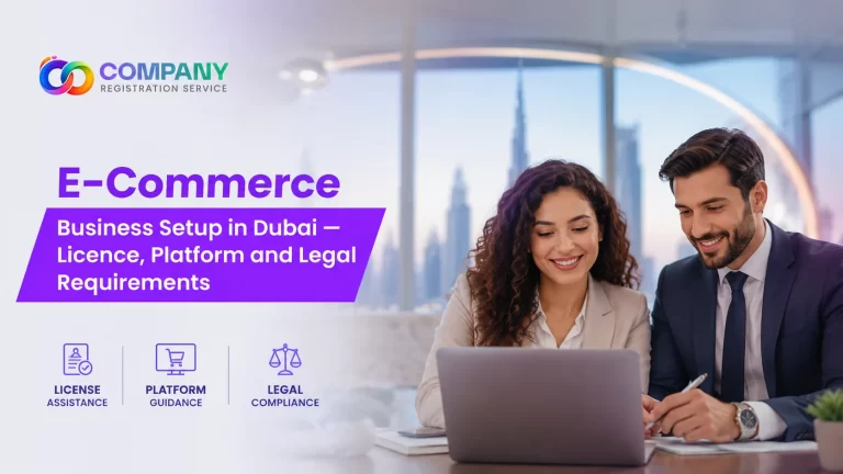 E-Commerce Business Setup in Dubai — Licence, Platform and Legal Requirements