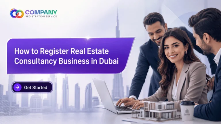 How to Register Real Estate Consultancy Business in Dubai UAE in 2026 Comprehensive Guide