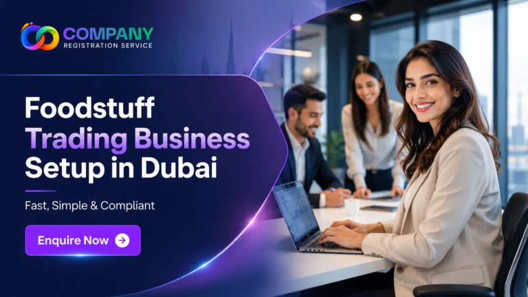 How to Setup Foodstuff Trading Business in Dubai UAE in 2026 Comprehensive Guide