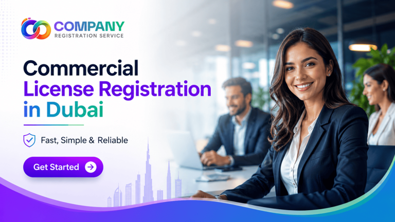 How to register Commercial License in Dubai UAE in 2026 Requirements, Step by Step Process & Guide